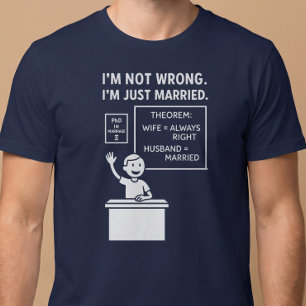 Ik heb niet ongelijk. Ik ben gewoon getrouwd. Echt T-shirt