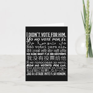Ik heb niet op hem gestemd - Shirt tegen Trump Kaart