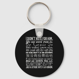 Ik heb niet op hem gestemd - Shirt tegen Trump Sleutelhanger