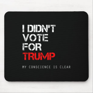 Ik heb niet op Trump gestemd, niet op mijn Preside Muismat