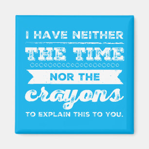 Ik heb noch de tijd noch de krayons magneet