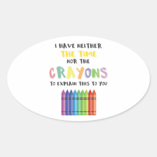 Ik heb noch de tijd noch de manschappen om dit uit ovale sticker