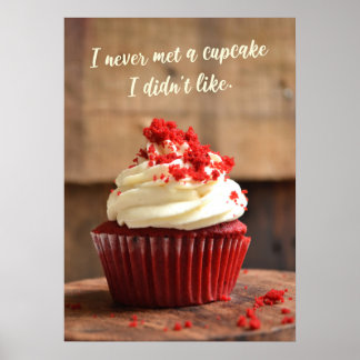 Ik heb nog nooit een cupcake ontmoet die ik niet l poster