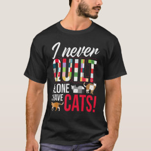Ik heb nooit alleen katten die tapijt trekken. t-shirt