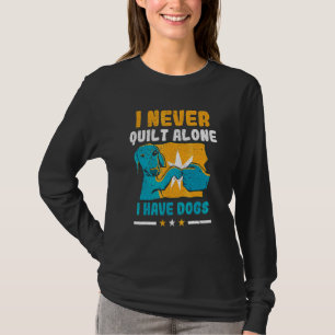 Ik heb nooit alleen maar honden die pe naaien. t-shirt