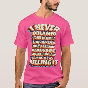 Ik heb nooit gedacht dat ik uiteindelijk een zoon  t-shirt