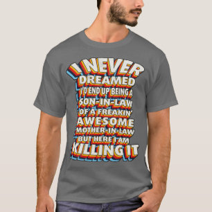 Ik heb nooit gedacht dat ik uiteindelijk een zoon t-shirt
