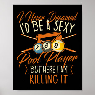 Ik heb nooit gedroomd dat ik een poolspeler zou zi poster