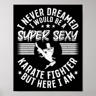 Ik heb nooit gedroomd dat ik een super Y karatevec Poster