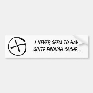 Ik heb nooit genoeg cache. bumpersticker