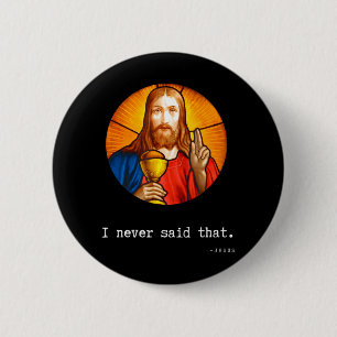 Ik heb nooit gezegd dat Jesus Quote Christelijk gr Ronde Button 5,7 Cm