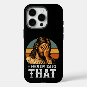 Ik heb nooit gezegd dat Jezus Christelijk grappig iPhone 16 Pro Hoesje