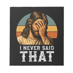 Ik heb nooit gezegd dat Jezus Christelijk grappig Notitieblok