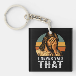 Ik heb nooit gezegd dat Jezus Christelijk grappig Sleutelhanger