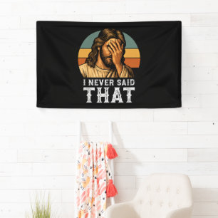 Ik heb nooit gezegd dat Jezus Christelijk grappig Spandoek