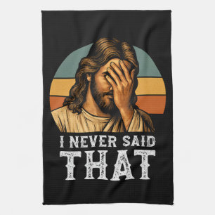 Ik heb nooit gezegd dat Jezus Christelijk grappig Theedoek