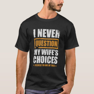 Ik heb nooit vragen bij het huwelijk tussen de keu t-shirt