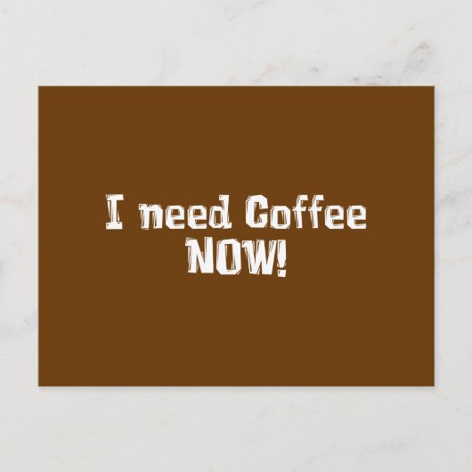 Ik heb NU koffie nodig. Giften Briefkaart (Voorkant)