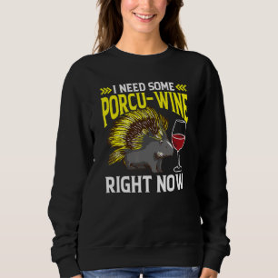Ik heb nu Porcu-Wine nodig Stachelzwijn Trui