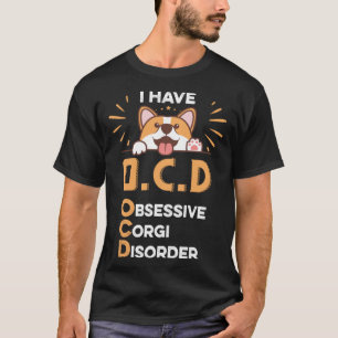 Ik heb obsessieve Corgi stoornis voorgedaan bij ho T-shirt