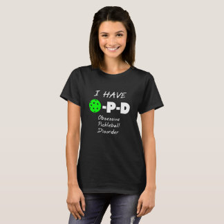 Ik heb obsessieve picklebalziekte t-shirt