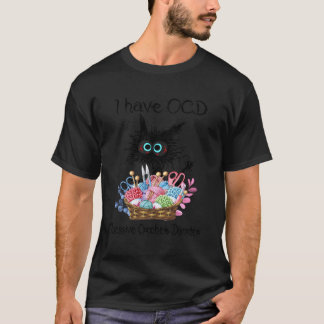 Ik heb OCD obsessief haak stoornis kat T-shirt