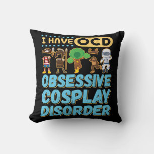 Ik heb OCD obsessieve Cosplay-stoornis Kussen