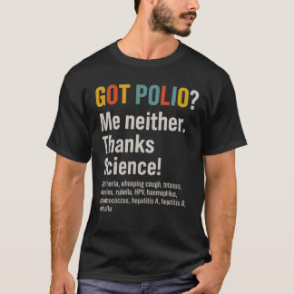 IK HEB OOK GEEN POLIO. Bedankt wetenschap! T-shirt