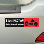 Ik heb ook PMS!!, geparkeerd motorfietssyndroom Bumpersticker (Op auto)