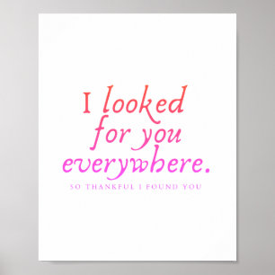 Ik heb overal naar je gezocht. Trendy print. Poster