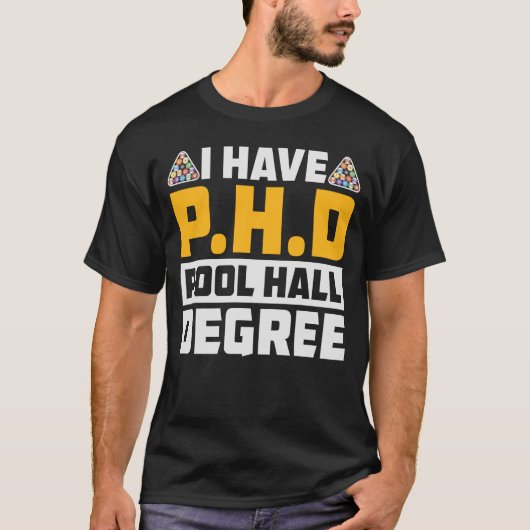 Ik heb P.H.D. Funny Billiards T-shirt (Voorkant)