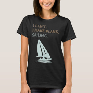 Ik heb plannen voor zeilboten Racing Skipper T-shirt