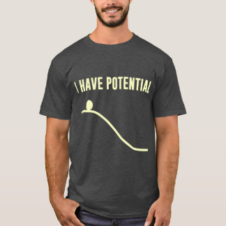 Ik heb potentiële energie vrienden t-shirt