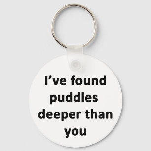 Ik heb Puddles dieper gevonden dan jij. Sleutelhanger