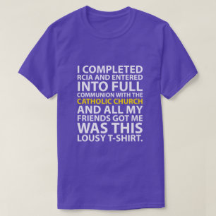 Ik heb RCIA voltooid...... T-shirt