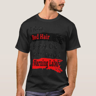 Ik heb Red Hair omdat God weet dat ik een waarschu T-shirt