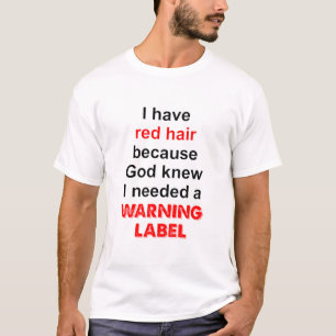 Ik heb Red Hair omdat God weet dat ik een waarschu T-shirt