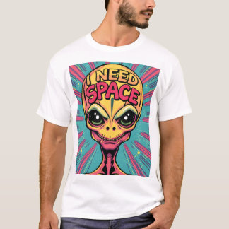 Ik heb ruimte-Alien nodig T-shirt