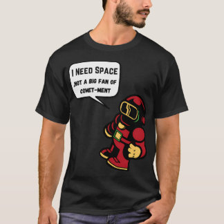 Ik heb ruimte nodig, geen grote fan van commentaar t-shirt