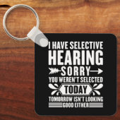 Ik heb selectief horen sorry dat je sarcastisch wa sleutelhanger (Voorkant)