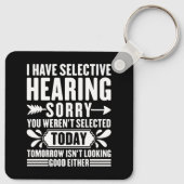 Ik heb selectief horen sorry dat je sarcastisch wa sleutelhanger (Achterkant)