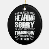 Ik heb selectieve hoorzitting, je was niet geselec keramisch ornament (Links)