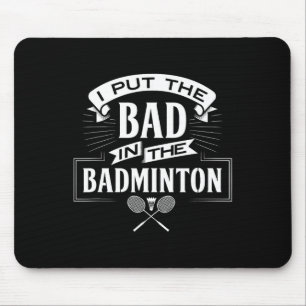 Ik heb slecht in badminton speler rackets shuttle muismat
