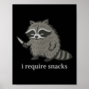 Ik heb snacks nodig Raccoon grappige sarcastische Poster