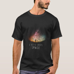 Ik heb Space Night Sky Funny Astronomy Science Gal T-shirt