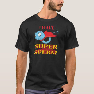 IK HEB SUPER SPERM T-SHIRT