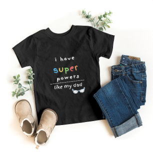 Ik heb superkrachten zoals mijn vader Tshirt voor