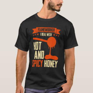 Ik heb te maken met hete en pittige honing U2013 F T-shirt