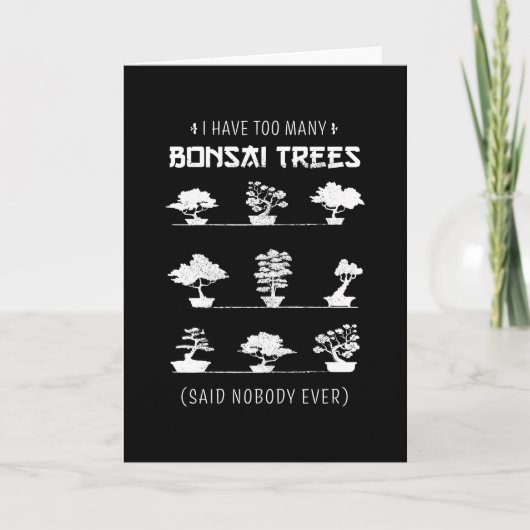 Ik heb te veel Bonsai Trees Funny Gift Kaart (Voorkant)