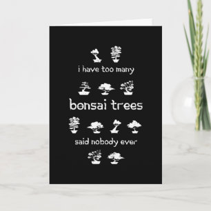 Ik heb te veel Bonsai Trees Funny Gift Kaart